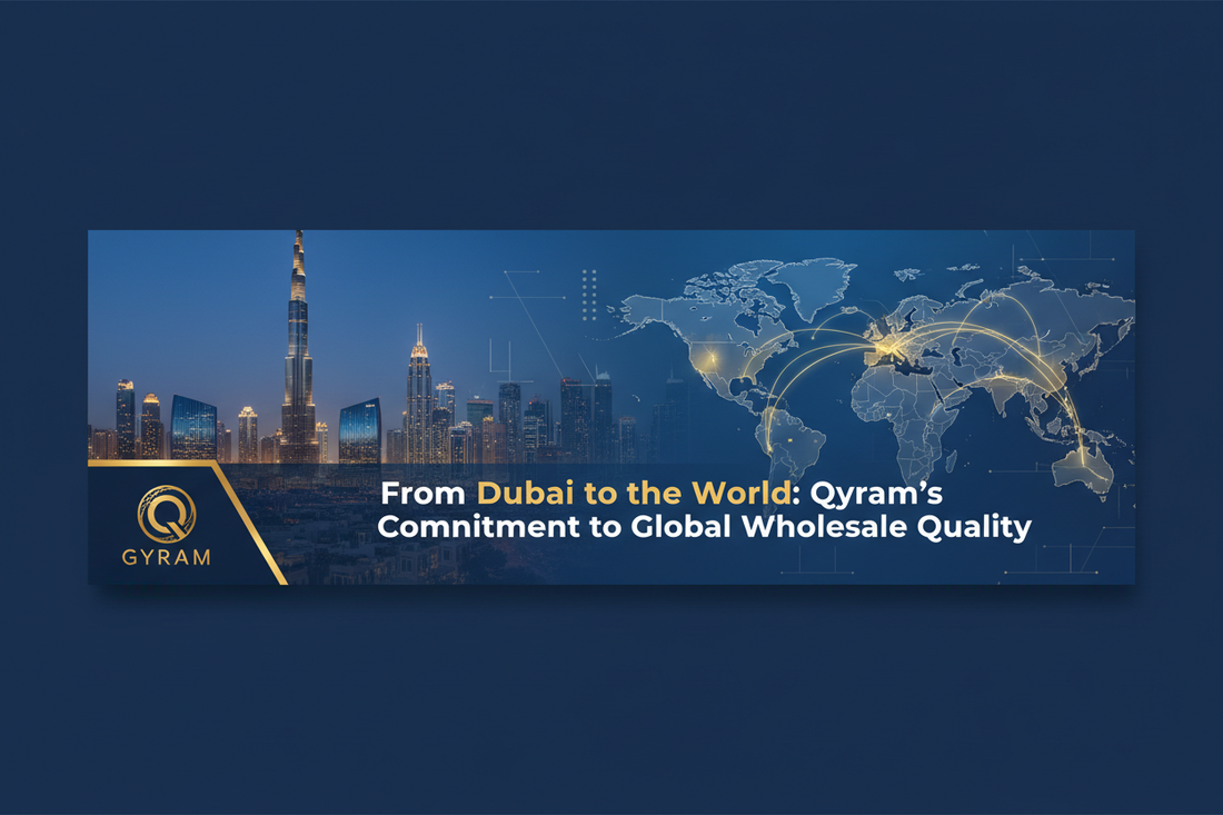 From Dubai to the World: Qyram's Commitment to Global Wholesale Quality