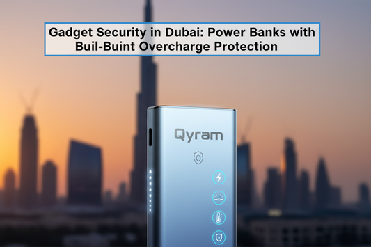 Gadget Security in Dubai: Power Banks with Built-in Overcharge Protection