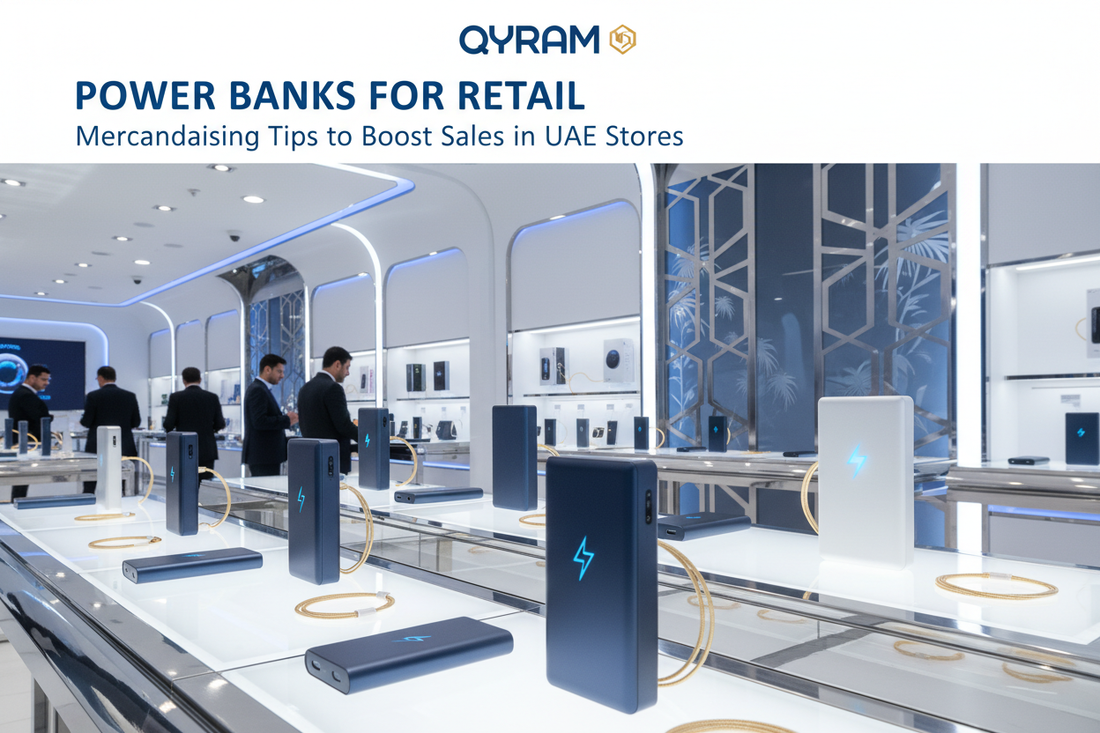 Power Banks for Retail: Merchandising Tips to Boost Sales in UAE Stores