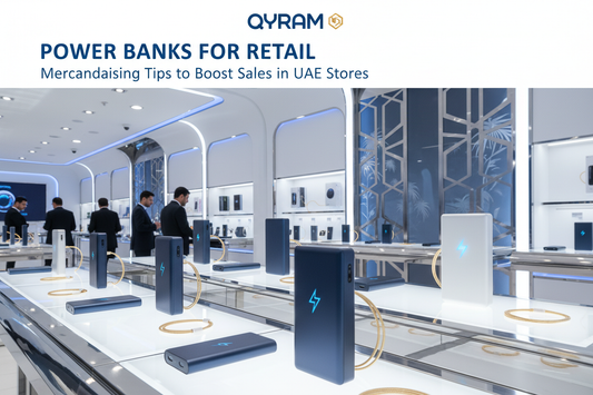 Power Banks for Retail: Merchandising Tips to Boost Sales in UAE Stores
